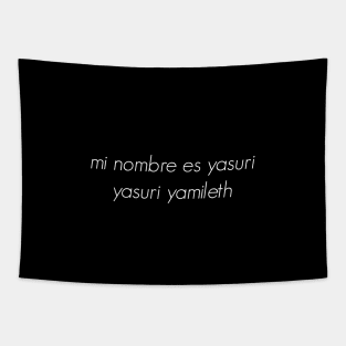 Mi nombre es Yasuri Yamileth Tapestry