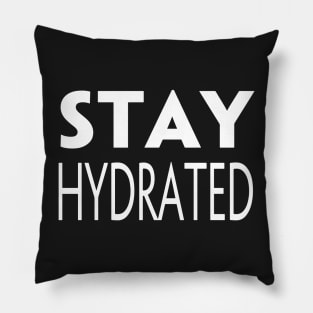 STAY HYDRATED Pillow