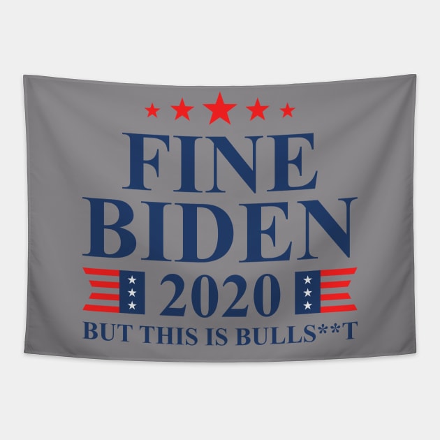 Fine Biden But This Is Bullshit Tapestry by oskibunde