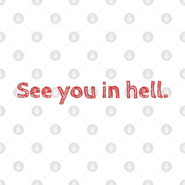 See You in Hell. by CityNoir