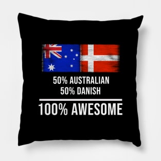 50% Australian 50% Danish 100% Awesome - Gift for Danish Heritage From Denmark Pillow