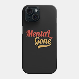 Mentally Gone - Retro Design Style Phone Case