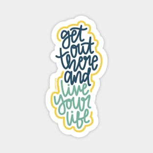 Get Out There And Live Your Life - Blue / Mustard Magnet