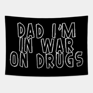 Dad i'm in War on drugs Tapestry