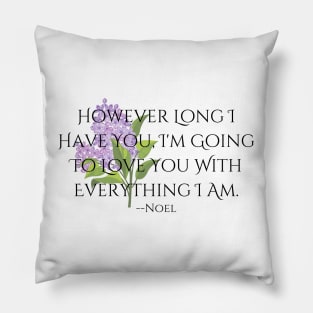 "Everything I Am"--Noel Quote, Fire & Brimstone Scrolls Pillow