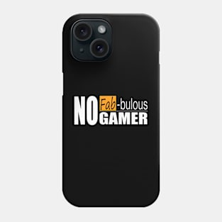 no fab-bulous gamer Phone Case