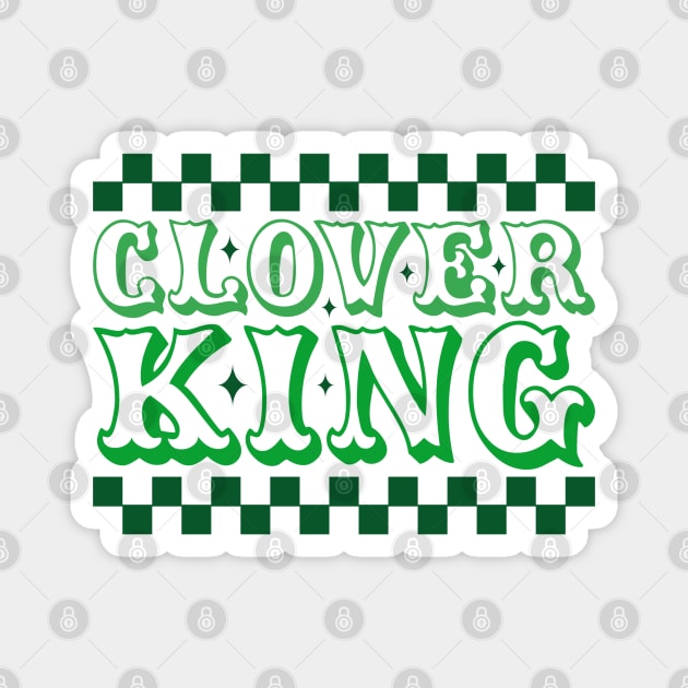 Clover King Magnet by MZeeDesigns