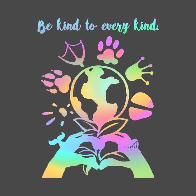 Be kind to every kind- rainbow by foosweechin