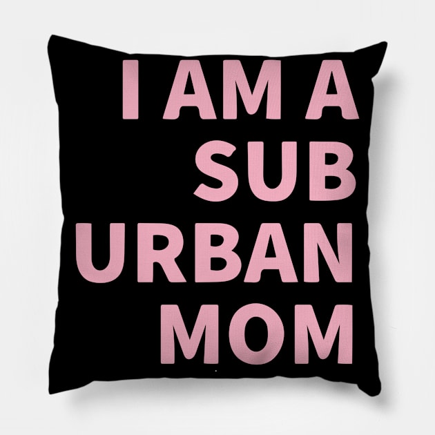 I Am A Suburban Mom Pillow by Red Wolf Rustics And Outfitters