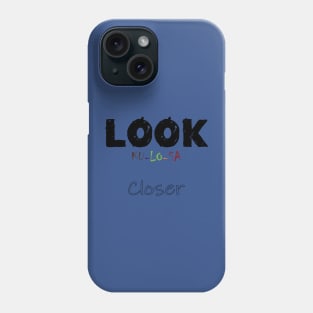 Look Closer (Ku-lo-sa) Phone Case