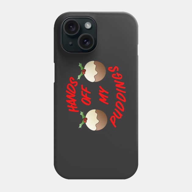 Hands Off My Puddings Phone Case by Raw Designs LDN