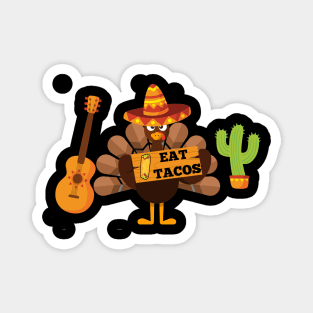 Funny Thanksgiving eat tacos turkey Magnet