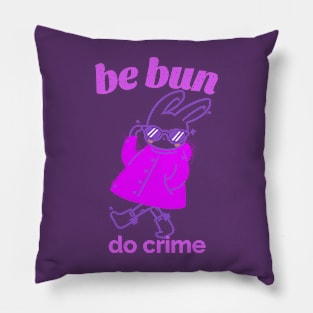 Be Bun Do Crime Bunny Pillow