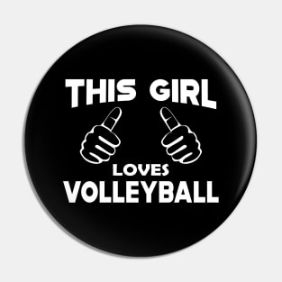 Volleyball Girl - This girl loves volleyball Pin