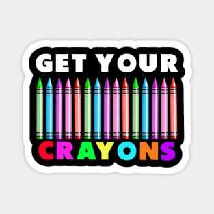 get your cray on first day of school white colors Magnet