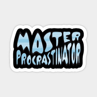 Master Procrastinator Magnet