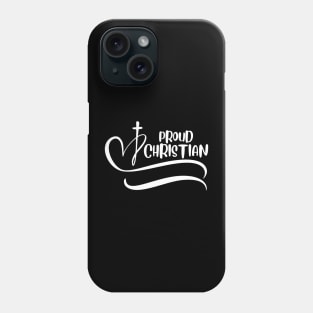 PROUD CHRISTIAN Phone Case