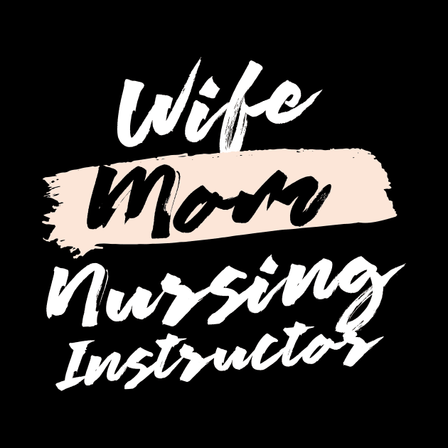 Cute Wife Mom Nursing Instructor Gift Idea by BetterManufaktur