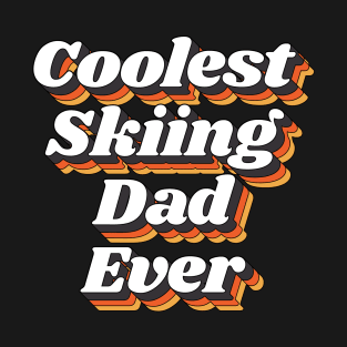 Coolest Skiing Dad Ever T-Shirt