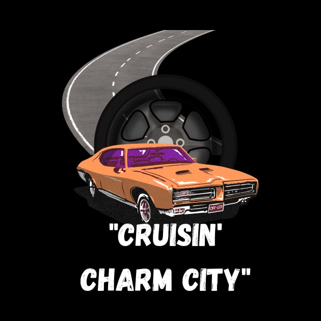 CRUISIN CHARM CITY DESIGN by The C.O.B. Store