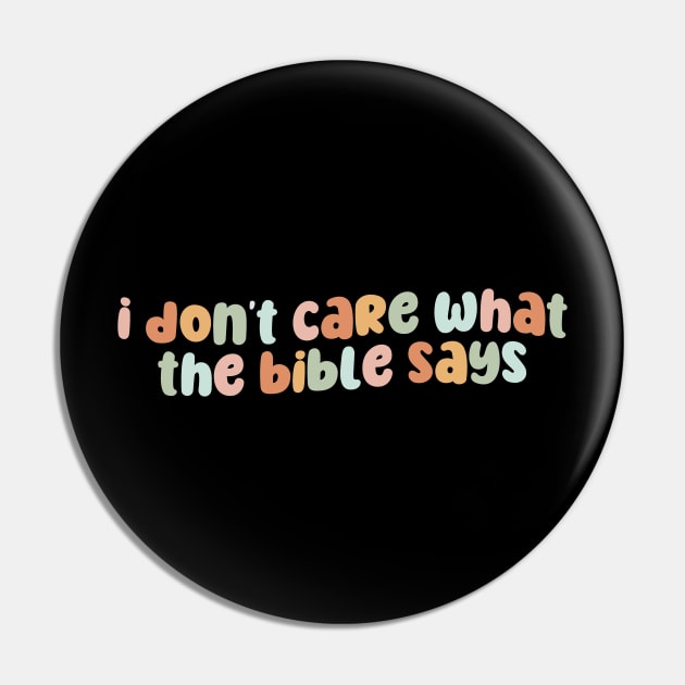 I don't care what the bible says Pin by Mish-Mash