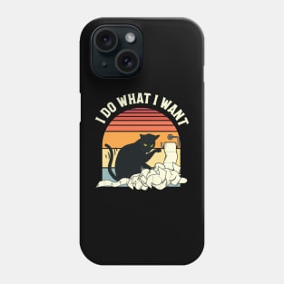 Funny I Do What I Want Cat Design Phone Case