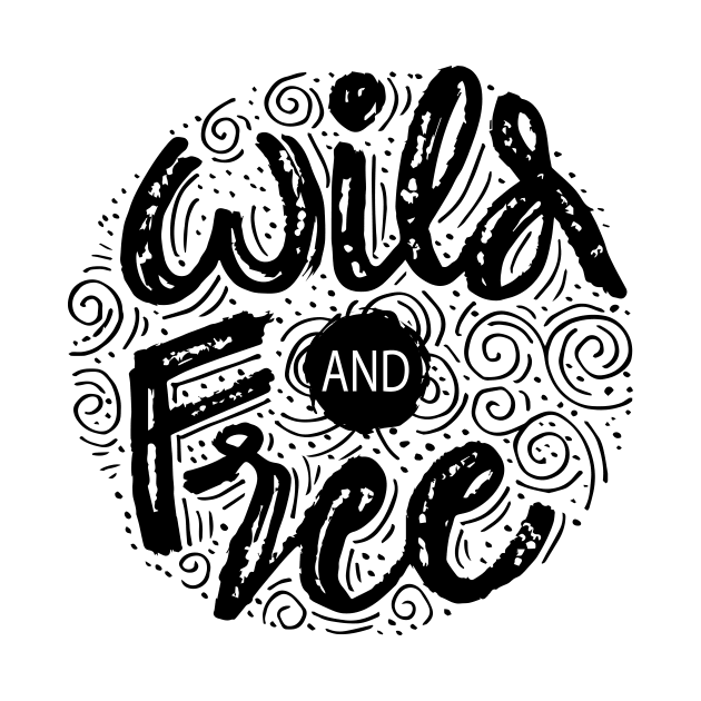 Wild And Free card. Hand lettering. Motivational quote. by Handini _Atmodiwiryo