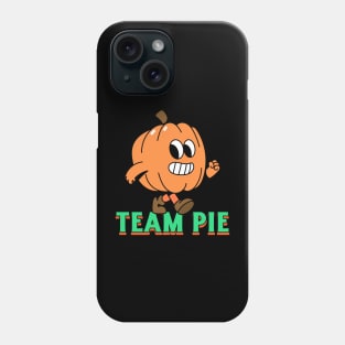 Team Pie Pumpkin Pie Thanksgiving Halloween Phone Case