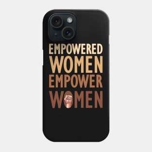 Empowered Women Gift Phone Case