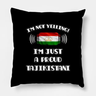 I'm Not Yelling I'm A Proud Tajikistani - Gift for Tajikistani With Roots From Tajikistan Pillow