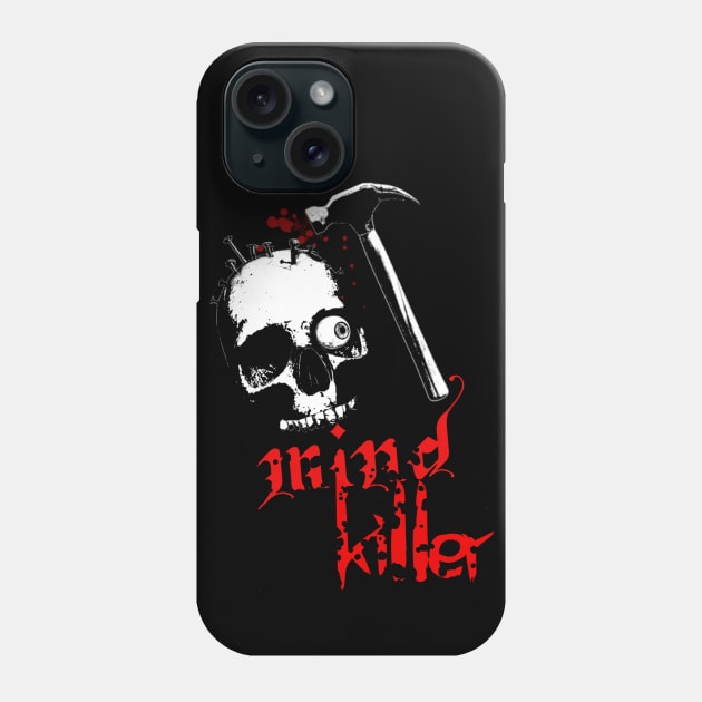 Mind Killer Phone Case by Perdita Lujuria