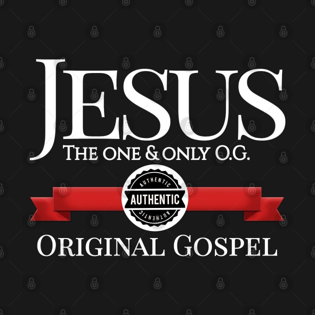 Jesus - The one and only O.G. - Authentic Original Gospel by Duds4Fun