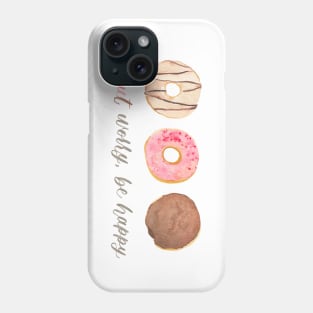 Donut Worry Be Happy (3 Donuts) Watercolour Painting Phone Case