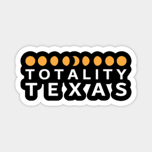 Total Solar Eclipse 2024 Totality Texas Magnet