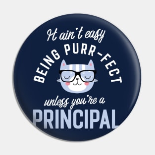 Principal Cat Lover Gifts - It ain't easy being Purr Fect Pin