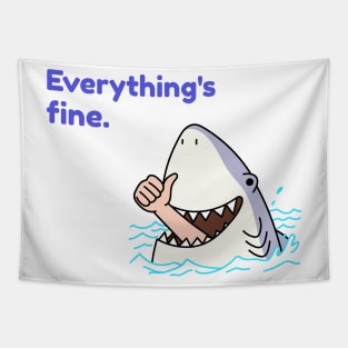 Everything's Fine Funny Shark Tapestry