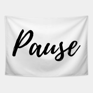 Think Before You Act - Hit the Pause Button Tapestry