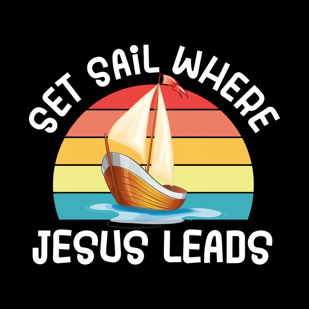 Set Sail Where Jesus Leads by TheDesignDepot