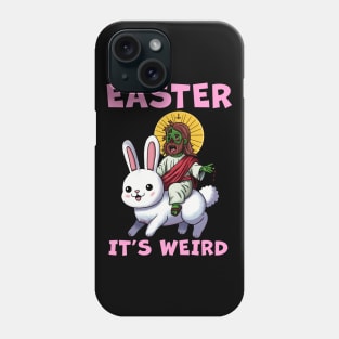 Easter it's weird Phone Case
