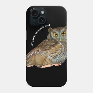 Tropical screech owl unde a roof pin white text Phone Case