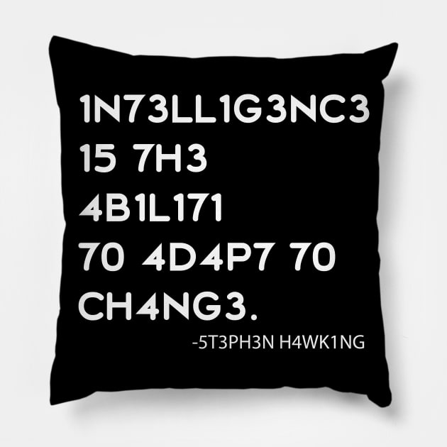 1N73LL1G3NC3 15 7H3 4B1L171 70 4D4P7 70 CH4NG3. Pillow by tonycastell