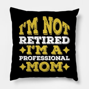 Funny Retired Professional Mom, Mother Day Gift Idea Pillow