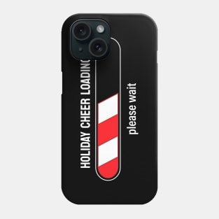 HOLIDAY CHEER LOADING Phone Case