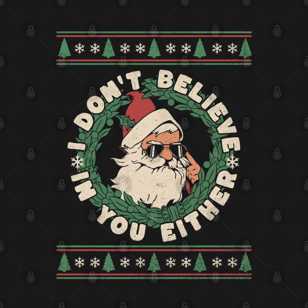 Angry Santa I Don't Believe in You Either Funny Christmas by FunkySimo