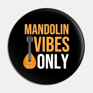 Mandolin Vibes Only Pin