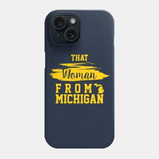 That Woman From Michigan, I Stand With That Woman From Michigan,  Gretchen Whitmer Governor. Phone Case