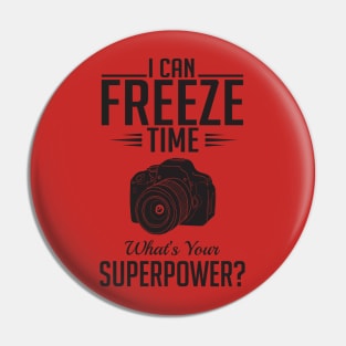 I can freeze time. Whats your superpower? (black) Pin