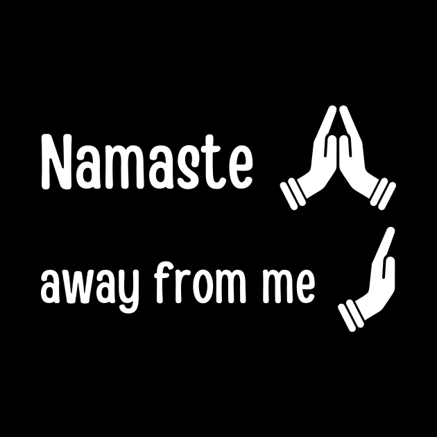 Namaste away from me by Caregiverology