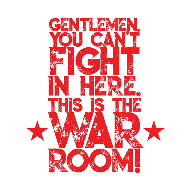 Gentlemen. You can't fight in here. This is the War Room! Red Font by Sorry Frog