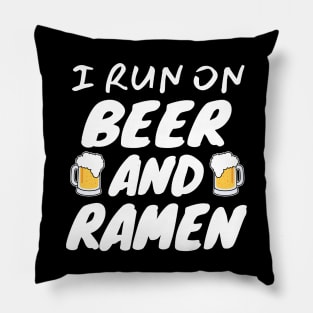 I Run On Beer And Ramen Pillow